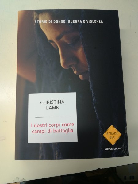 Christina Lamb- I nostri corpi come campi di battaglia