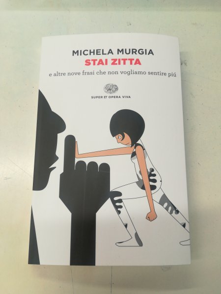 Michela Murgia - Stai zitta e altre frasi che non vogliamo sentire più